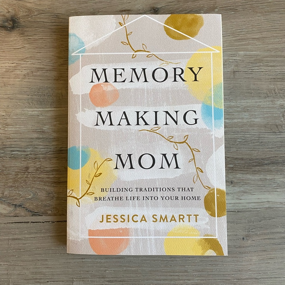 Memory Making Mom by Jessica Smartt (Paperback)